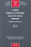 L'Abus dans le contrat : Essai d'une théorie