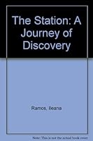 The Station: A Journey of Discovery 0805970789 Book Cover