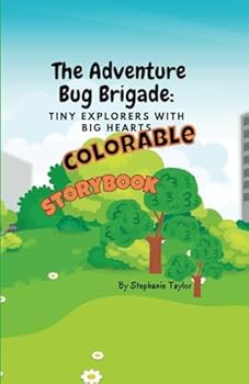 Paperback The Adventure Bug Brigade: Tiny Explorers with Big Hearts Book