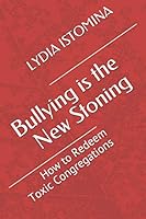 Bullying is the New Stoning: How to Redeem Toxic Congregations B08DC5VYZC Book Cover