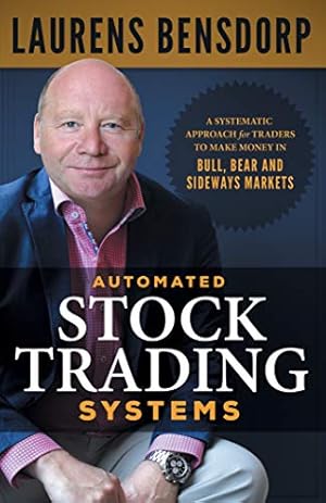 Book cover Automated Stock Trading Systems: A Systematic Approach for Traders to Make Money in Bull, Bear and Sideways Markets