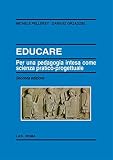 Educare. Per una pedagogia intesa come scienza pratico-progettuale