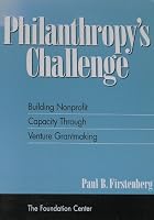 Philanthropy's Challenge: Building Nonprofit Capacity Through Venture Grantmaking 1931923159 Book Cover