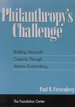 Paperback Philanthropy's Challenge: Building Nonprofit Capacity Through Venture Grantmaking Book