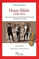 Haute-Silésie 1920-1922 - laboratoire des leçons oubliées del'armée française et perception national 291421491X Book Cover