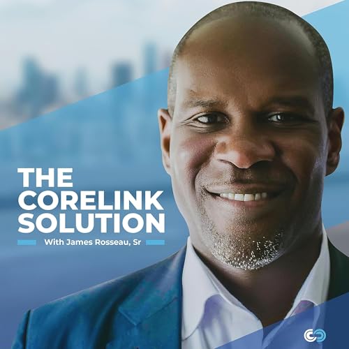  The Corelink Solution with James Rosseau, Sr. (Trig)