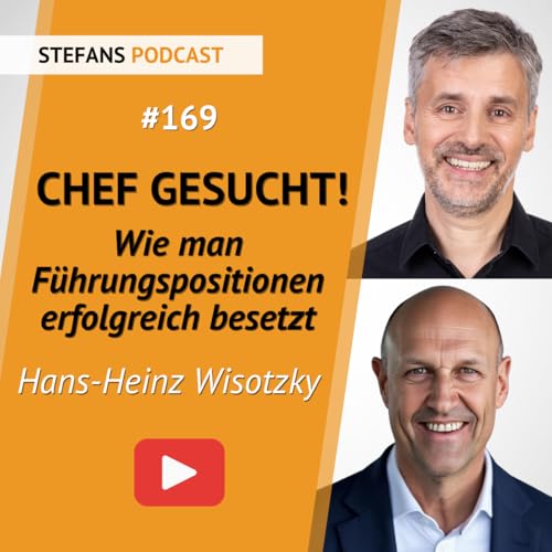 #169 - Chef gesucht! Wie man F&uuml;hrungspositionen erfolgreich besetzt