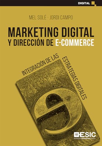 Marketing digital y dirección de e-commerce: Integración de las estrategias digitales