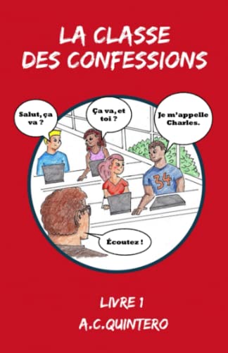 Compare Textbook Prices for La Classe Des Confessions French Edition ISBN 9781981173297 by Quintero, Ms A. C.