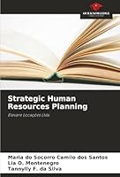 Strategic Human Resources Planning: Elevare Locações Ltda 6203906034 Book Cover