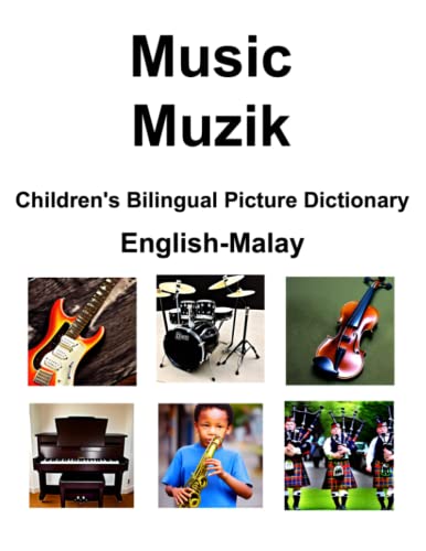 English-Malay Music / Muzik Children’s Bilingual Picture Dictionary