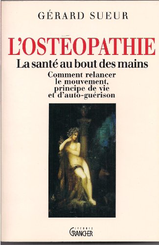 L'ostéopathie: la santé au bout des mains, Comment relancer le mouvement principe de vie et d'auto guérison