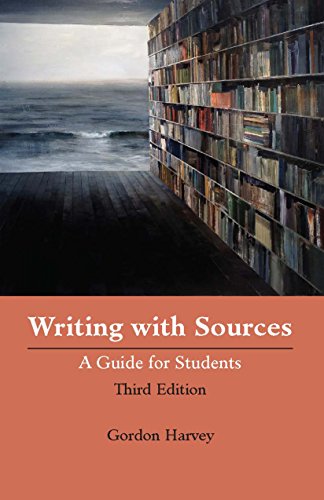Writing with Sources: A Guide for Students Writing with Sources: A Guide for Students