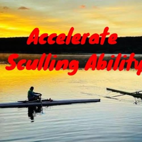 Accelerate Sculling Ability Podcast Por  arte de portada
