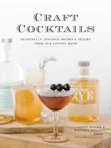 Craft Cocktails: Seasonally Inspired Drinks And Snacks From Our Sipping Room
