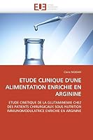 Etude Clinique D'une Alimentation Enrichie en Arginine 613156518X Book Cover