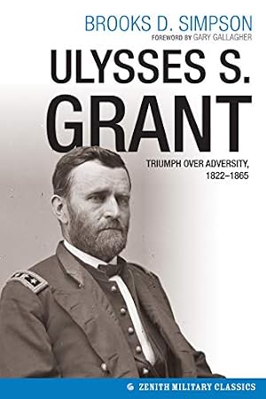 Book cover Ulysses S. Grant: Triumph over Adversity, 1822-1865 (Military Classics)