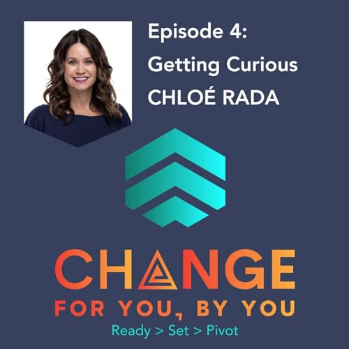 Episode 4: Getting Curious - CHLO&Eacute; RADA