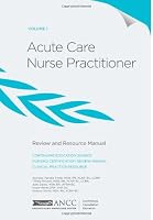 Acute Care Nurse Practitioner Review and Resource Manual - Volume 1 1935213512 Book Cover