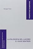 la filosofia del lavoro e i suoi sentieri