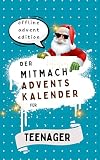 DER MITMACH ADVENTS KALENDER für Teenager - offline advent edition- Farb edition (German Edition)