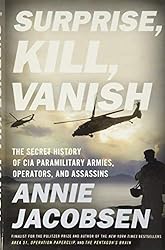 Surprise, Kill, Vanish: The Secret History of CIA Paramilitary Armies,