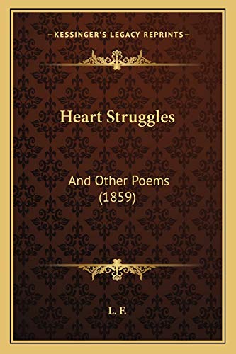Heart Struggles: And Other Poems (1859)