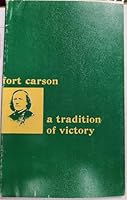 Fort Carson: a Tradition of Victory B01E4S1WD2 Book Cover