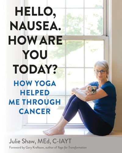 Hello, Nausea. How Are You Today?: How Yoga Helped Me