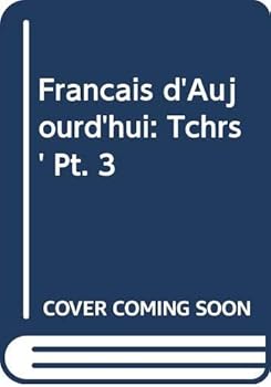 Hardcover Francais D'Aujourd'hui: Tchrs' Pt. 3 Book