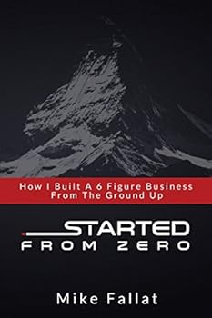 Paperback Started From Zero: How I Built A 6 Figure Business From The Ground Up Book