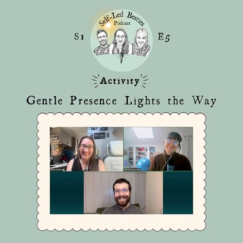 S1E5 | Gentle Presence Lights the Way