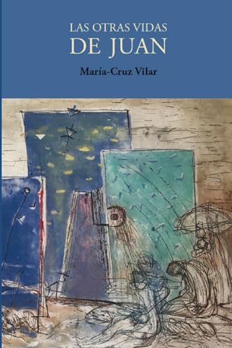 LAS OTRAS VIDAS DE JUAN (Spanish Edition)