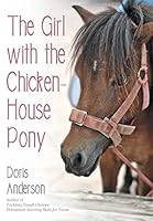 The Girl with the Chicken-House Pony 1480822817 Book Cover
