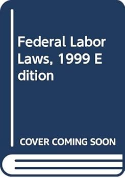 Paperback Federal Labor Laws : 1999 (21st Ed) Book