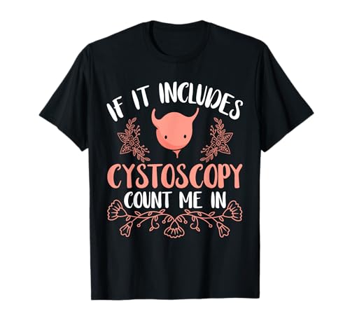Urologist Bladder Cystoscopy Urology Prostate Specialist T-Shirt