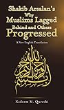 Shakib Arsalan's Why Muslims Lagged Behind and Others Progressed