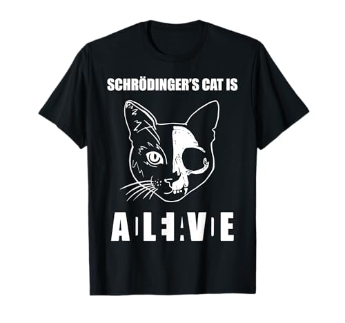 Ciencia viva y muerta del gato de Schrödinger Camiseta