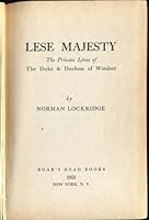 Lese majesty;: The private lives of the Duke & Duchess of Windsor B0006ASYU2 Book Cover