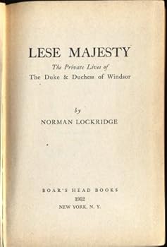 Hardcover Lese majesty;: The private lives of the Duke & Duchess of Windsor Book
