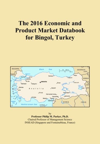 The 2016 Economic and Product Market Databook for Bingol, Turkey