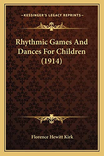 Rhythmic Games And Dances For Children (1914)