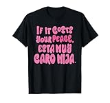 If It Costs Your Peace Esta Muy Caro Mija Saying