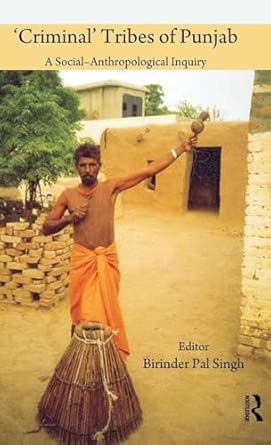 'Criminal' Tribes of Punjab: A Social-Anthropological Inquiry book cover