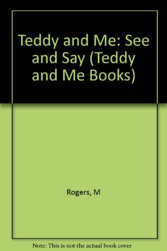 See and Say (Teddy and Me Books) 0861123581 Book Cover