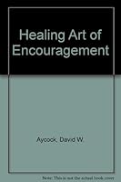 Healing Art of Encouragement 0896933504 Book Cover