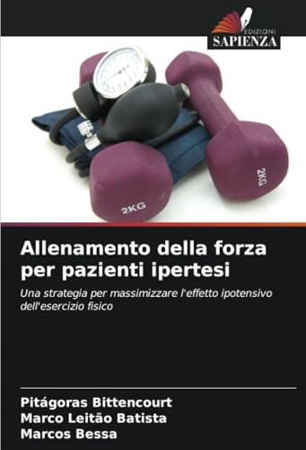 Allenamento della forza per pazienti ipertesi: Una strategia per massimizzare l'effetto ipotensivo dell'esercizio fisico