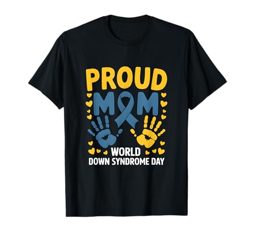 Proud Mom World Down Syndrome Awareness Day Family Support Maglietta