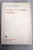 Clarin o la herejia amorosa (Biblioteca romanica hispanica : II, Estudios y ensayos ; 231) 8424906462 Book Cover