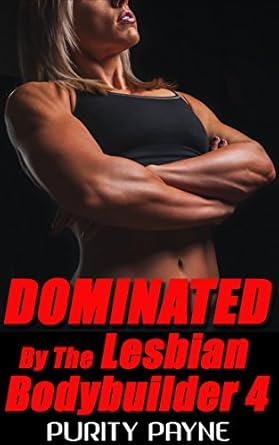 Dominated By The Lesbian Bodybuilder 4 (Rough Lesbian Domination